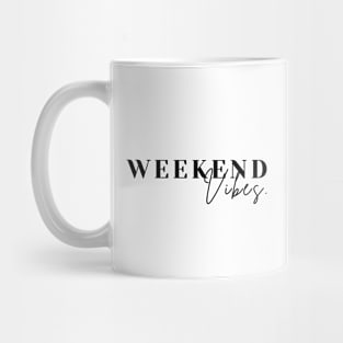 WEEKEND VIBES Mug